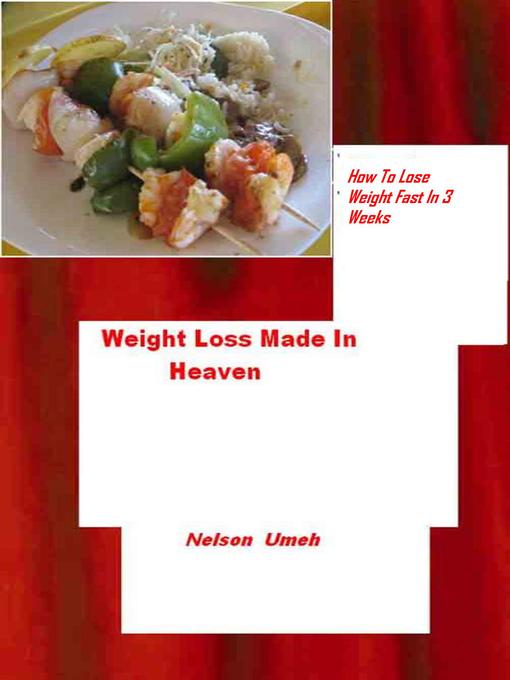 Title details for Weight Loss Made in Heaven by Nelson Umeh - Available